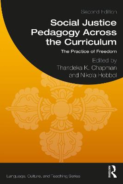 Social Justice Pedagogy Across the Curriculum: The Practice of Freedom by Thandeka K. Chapman