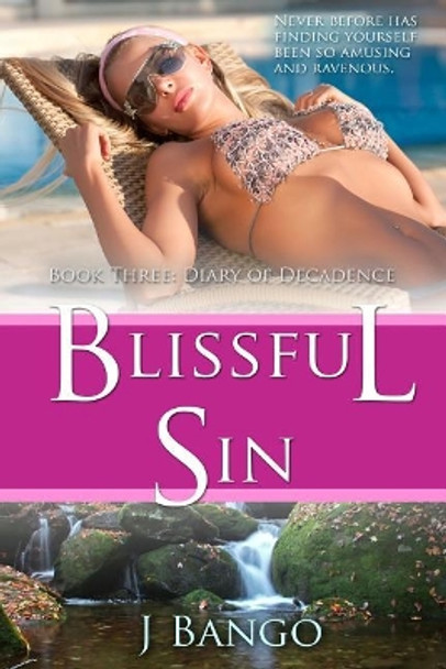 Blissful Sin by J Bango 9781519318824