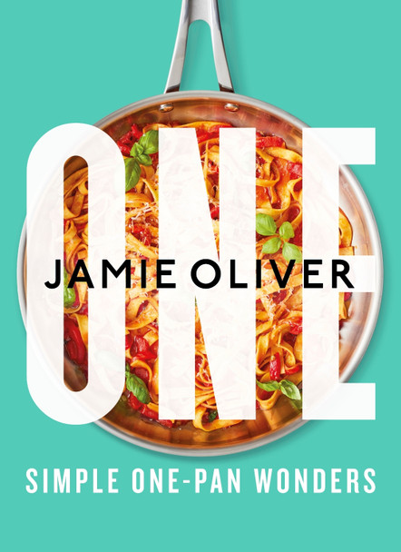One: Simple One-Pan Wonders by Jamie Oliver