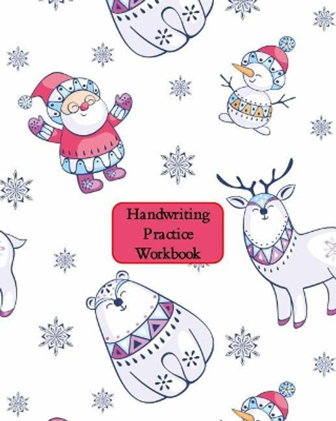 Handwriting Practice Workbook: Letter Tracing - Full Alphabet Sheets with Pictures. Improve Your Child's Writing Skills - Useful for All Ages - White Cover with Santa & Reindeer by Ferneva Books 9781730820281