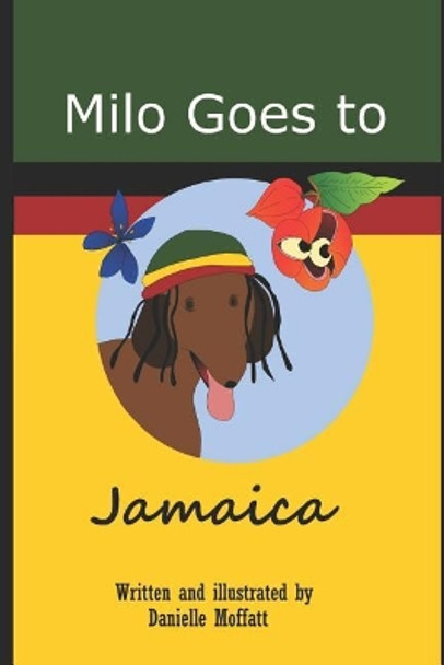 Milo Goes to Jamaica by Danielle Moffatt 9781731024831