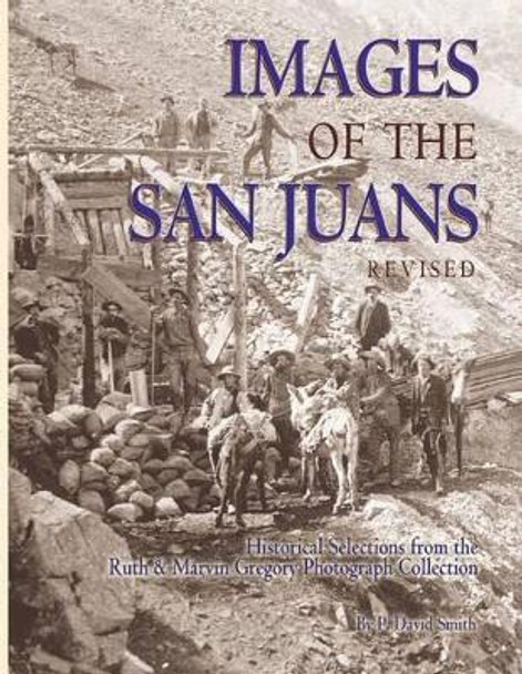 Images of the San Juans by P David Smith 9781890437121