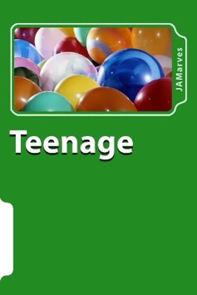 Teenage by J a Marves 9781726372053