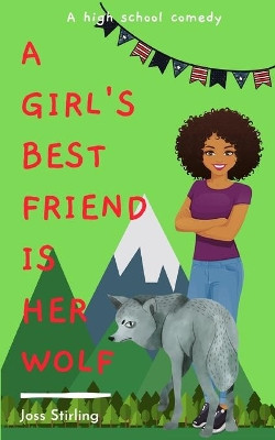 A Girl's Best Friend is Her Wolf: A High School Comedy by Joss Stirling 9781910426371