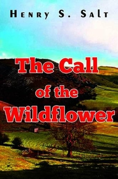 The Call of the Wildflower by Henry S. Salt 9781911224198