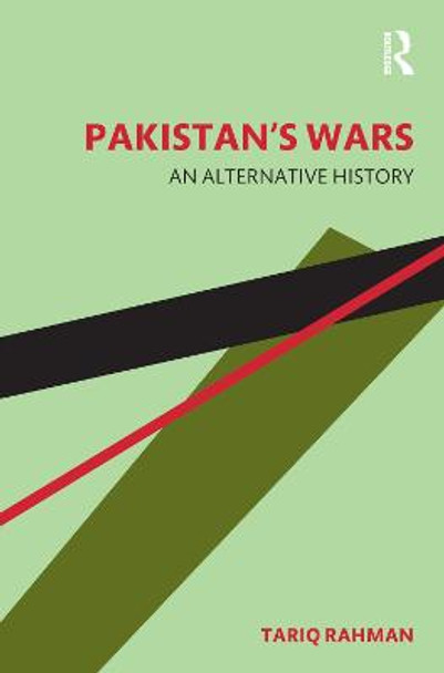 Pakistan's Wars: An Alternative History by Tariq Rahman