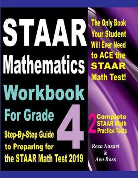 STAAR Mathematics Workbook For Grade 4: Step-By-Step Guide to Preparing for the STAAR Math Test 2019 by Ava Ross 9781727176926