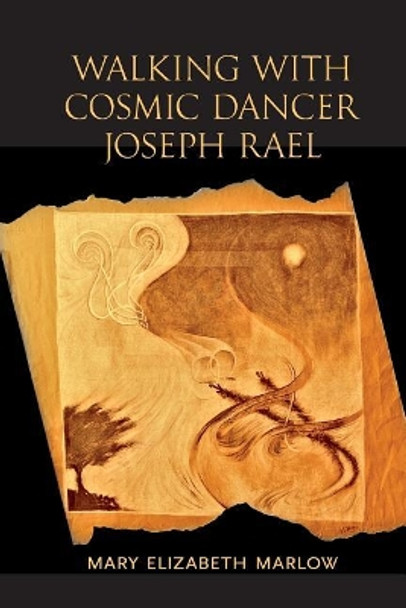 Walking with Cosmic Dancer Joseph Rael by Mary Elizabeth Marlow 9781937462406