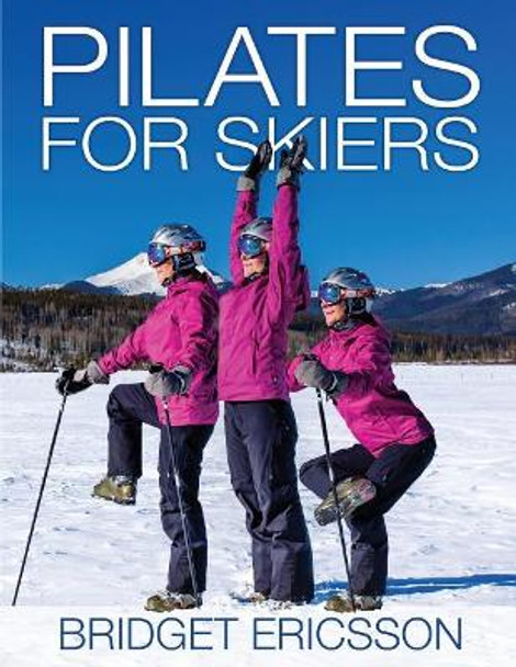 Pilates for Skiers by Bridget Ericsson 9781721070480