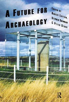 A Future for Archaeology by Peter Stone