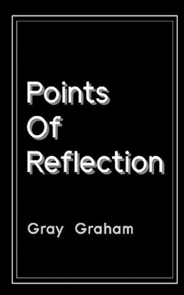 Points Of Reflection by Gray Graham 9781720950332