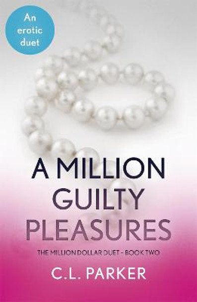 A Million Guilty Pleasures by C. L. Parker