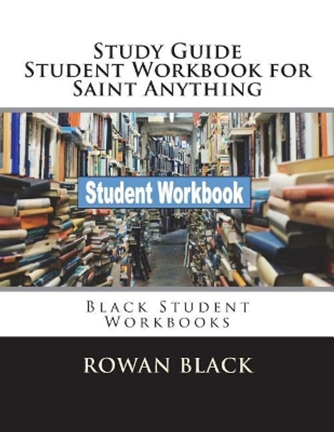 Study Guide Student Workbook for Saint Anything: Black Student Workbooks by Rowan Black 9781721979288