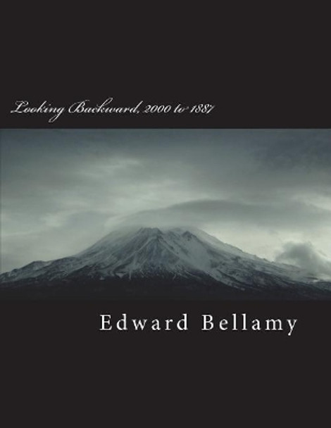 Looking Backward, 2000 to 1887 by Edward Bellamy 9781722696597