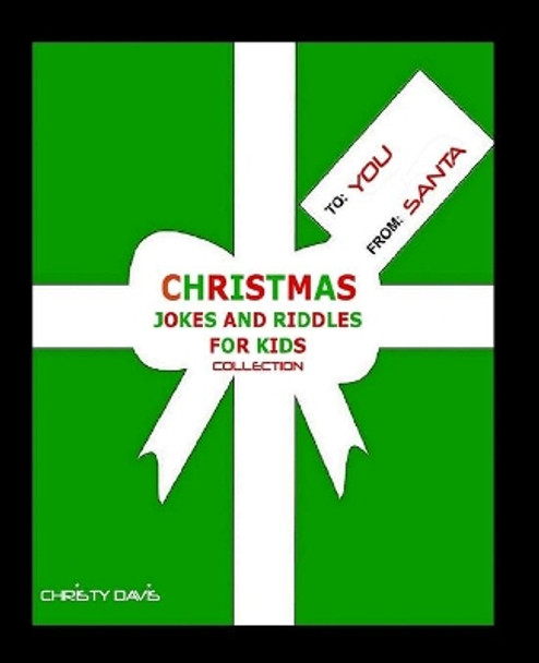 Christmas Jokes and Riddles for Kids Collection by Christy Davis 9781482767346