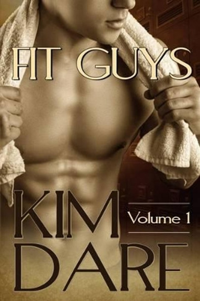 Fit Guys Volume One by Kim Dare 9781910081082