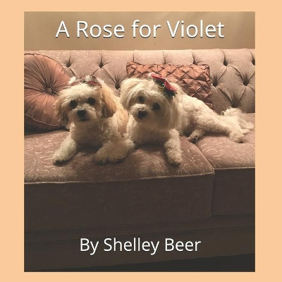A Rose for Violet by Shelley Beer 9781777200459