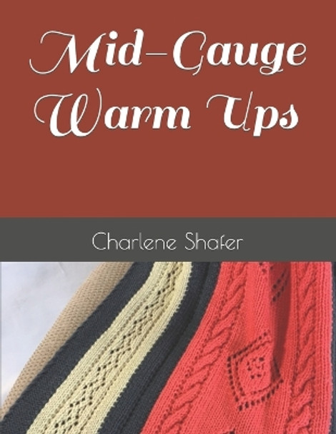 Mid-Gauge Warm Ups by Charlene Shafer 9781724349538