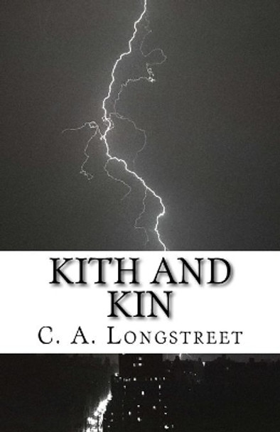 Kith And Kin by C a Longstreet 9781725515130