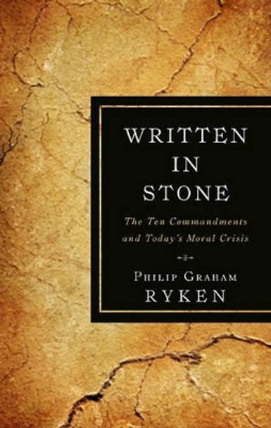 Written In Stone by Philip Graham Ryken 9781596382060