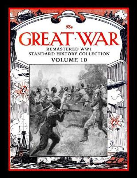 The Great War: Remastered Ww1 Standard History Collection Volume 10 by Mark Bussler 9781791883775