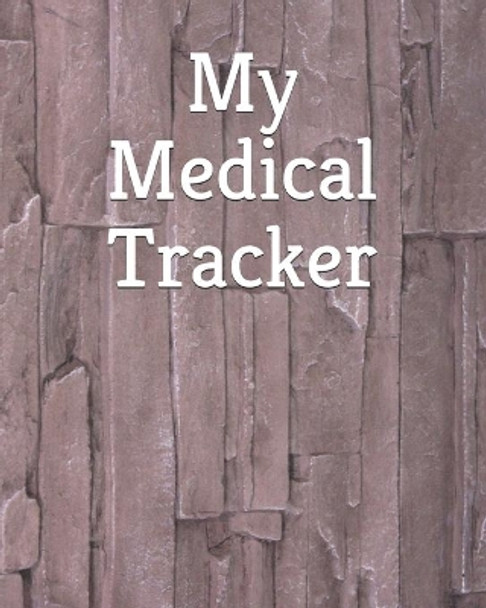 My Medical Tracker: A Comprehensive Yearly Medical Tracker by The Gnomish Hearth 9781672836920