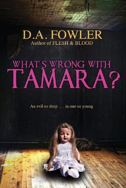 What's Wrong With Tamara? by D A Fowler 9781673654424