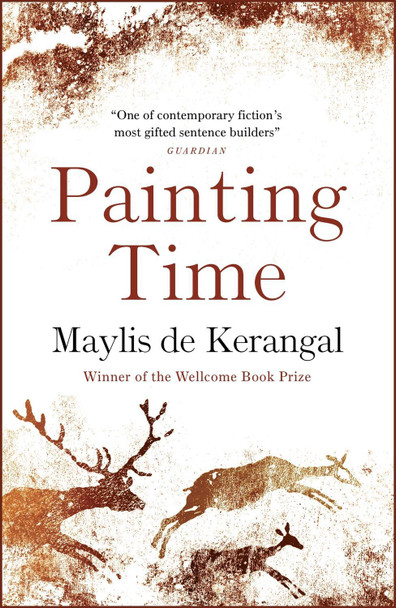 Painting Time Maylis de Kerangal 9781787479531