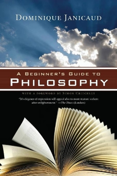 A Beginner's Guide to Philosophy by Dominique Janicaud 9781605980782