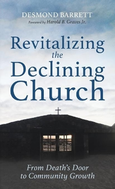 Revitalizing the Declining Church by Desmond Barrett 9781725279520
