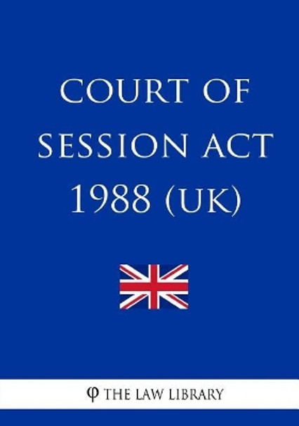 Court of Session ACT 1988 by The Law Library 9781717031457