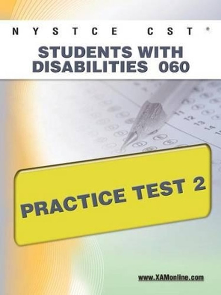 NYSTCE CST Students with Disabilities 060 Practice Test 2 by Sharon A Wynne 9781607872320