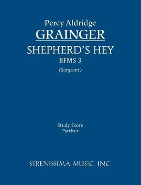 Shepherd's Hey, Bfms 3: Study Score by Percy Aldridge Grainger 9781608741366