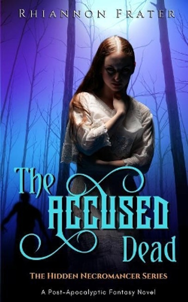 The Accused Dead by Rhiannon Frater 9781718857117