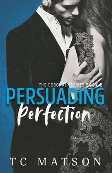 Persuading Perfection by Tc Matson 9781718997929