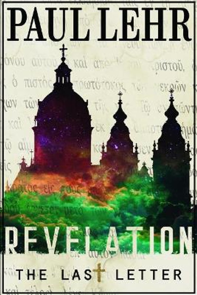 Revelation the Last Letter by Paul Lehr 9781720136088