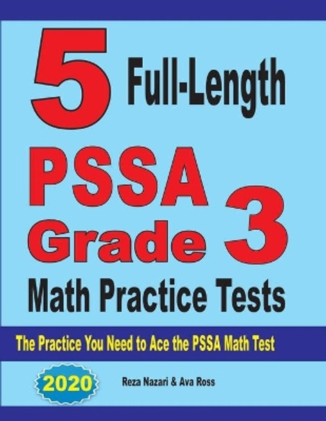 5 Full-Length PSSA Grade 3 Math Practice Tests: The Practice You Need to Ace the PSSA Math Test by Gholamreza Nazari 9781646121748