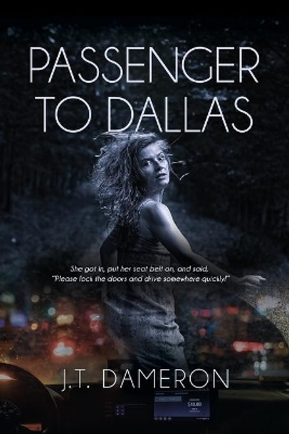 Passenger to Dallas by J T Dameron 9781647191610