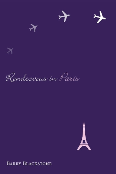 Rendezvous in Paris by Barry Blackstone 9781608993468