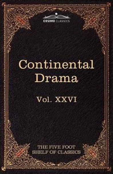 Continental Drama: The Five Foot Shelf of Classics, Vol. XXVI (in 51 Volumes) by Pedro Caldern De La Barca 9781616401153