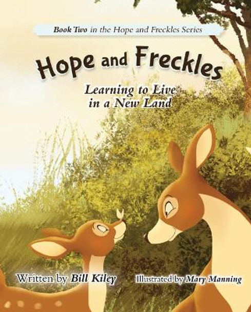 Hope and Freckles: Learning to Live in a New Land by Bill Kiley 9781637555361