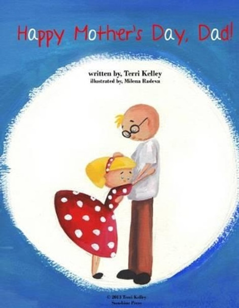 Happy Mother's Day, Dad! by Milena Radeva 9781492100935