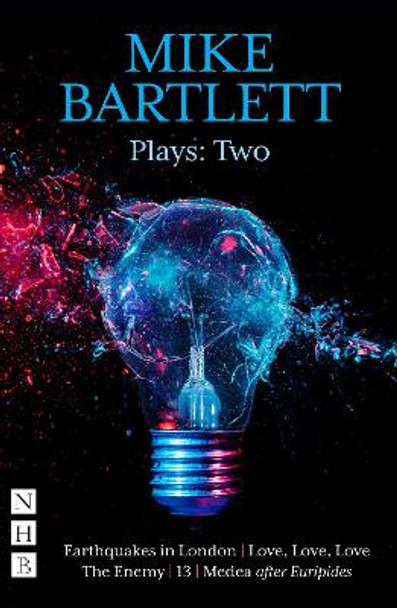 Mike Bartlett Plays: Two (NHB Modern Plays) by Mike Bartlett