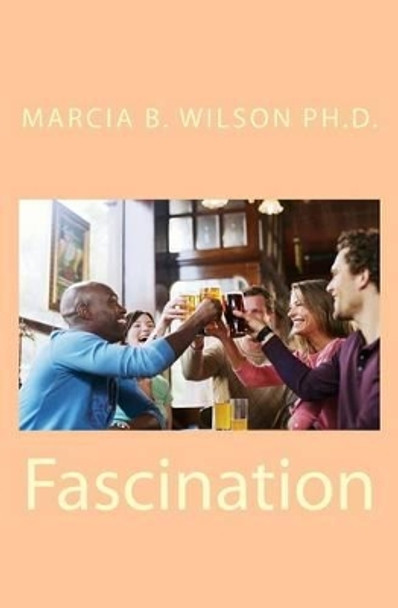 Fascination by Marcia B Wilson Ph D 9781482064841