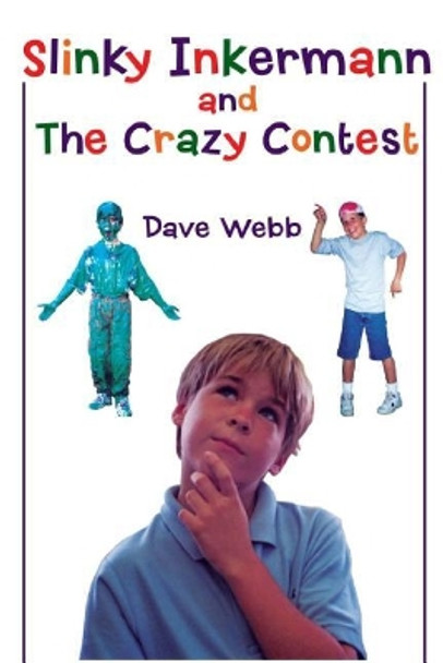 Slinky Inkermann and The Crazy Contest by Dave Webb 9781484944028