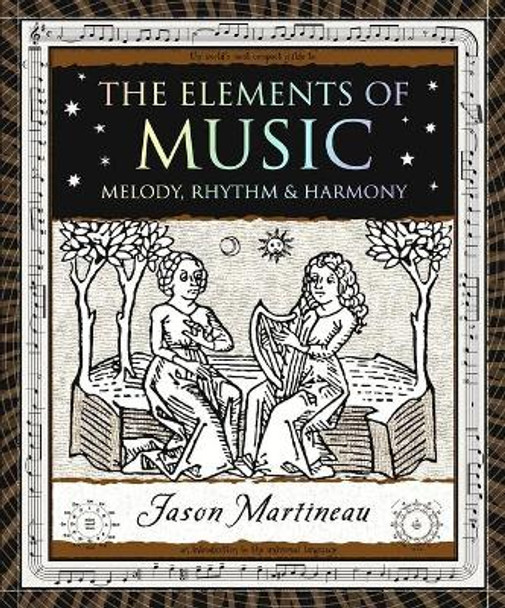 The Elements of Music: Melody, Rhythm and Harmony by Jason Martineau 9781952178016