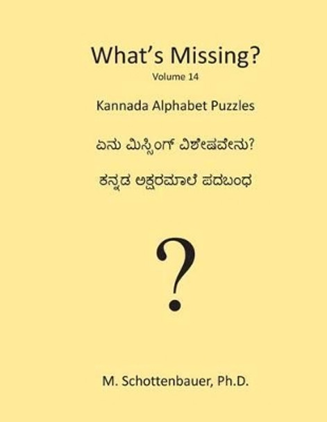 What's Missing?: Kannada Alphabet Puzzles by M Schottenbauer 9781490481234