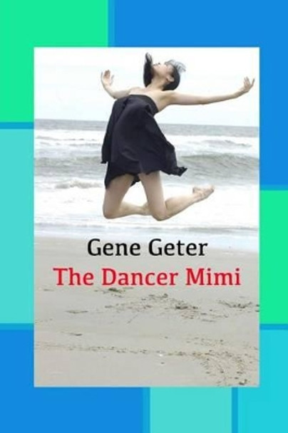 The Dancer Mimi by Gene Geter 9781492367819