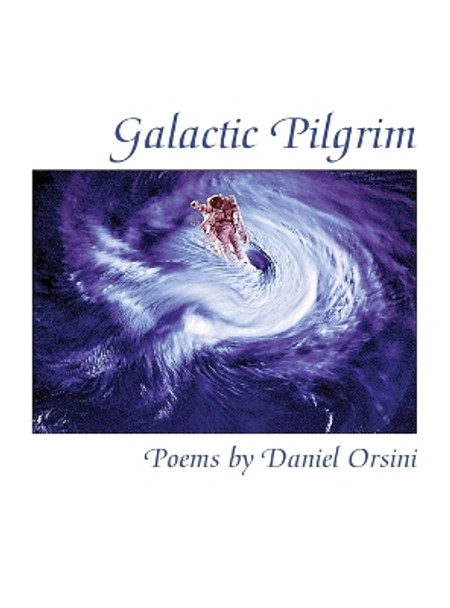 Galactic Pilgrim by Daniel Orsini 9781943691302