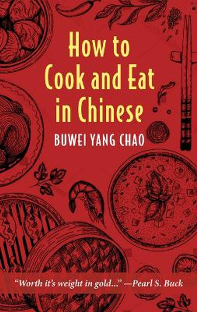 How to Cook and Eat in Chinese by Buwei Yang Chao 9781648370946